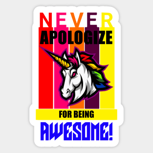 Never apologize for being awesome Sticker